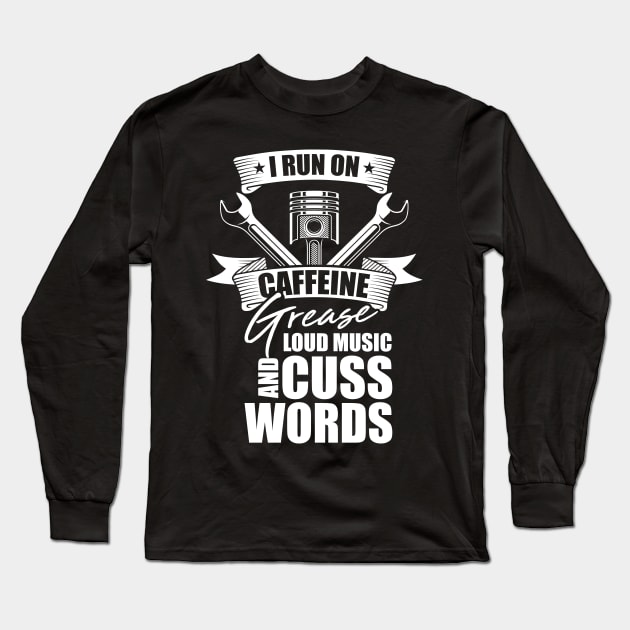I Run on Caffeine Loud Music Cuss Words Quote  Mechanic Long Sleeve T-Shirt by Riffize